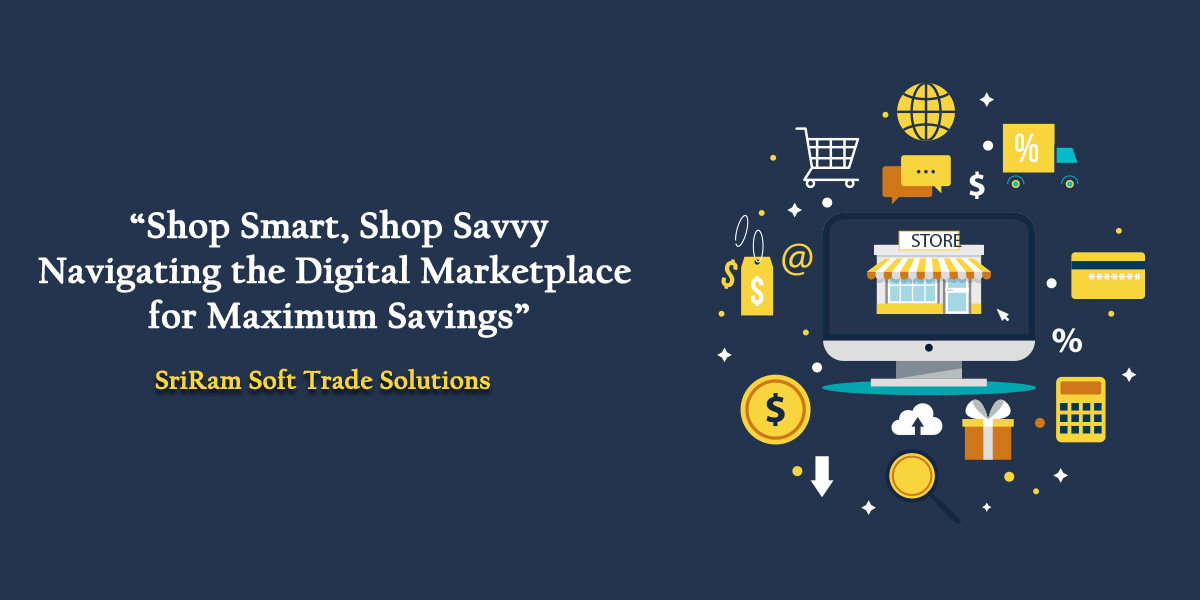 Shop Smart, Shop Savvy: Navigating the Digital Marketplace for Maximum Savings