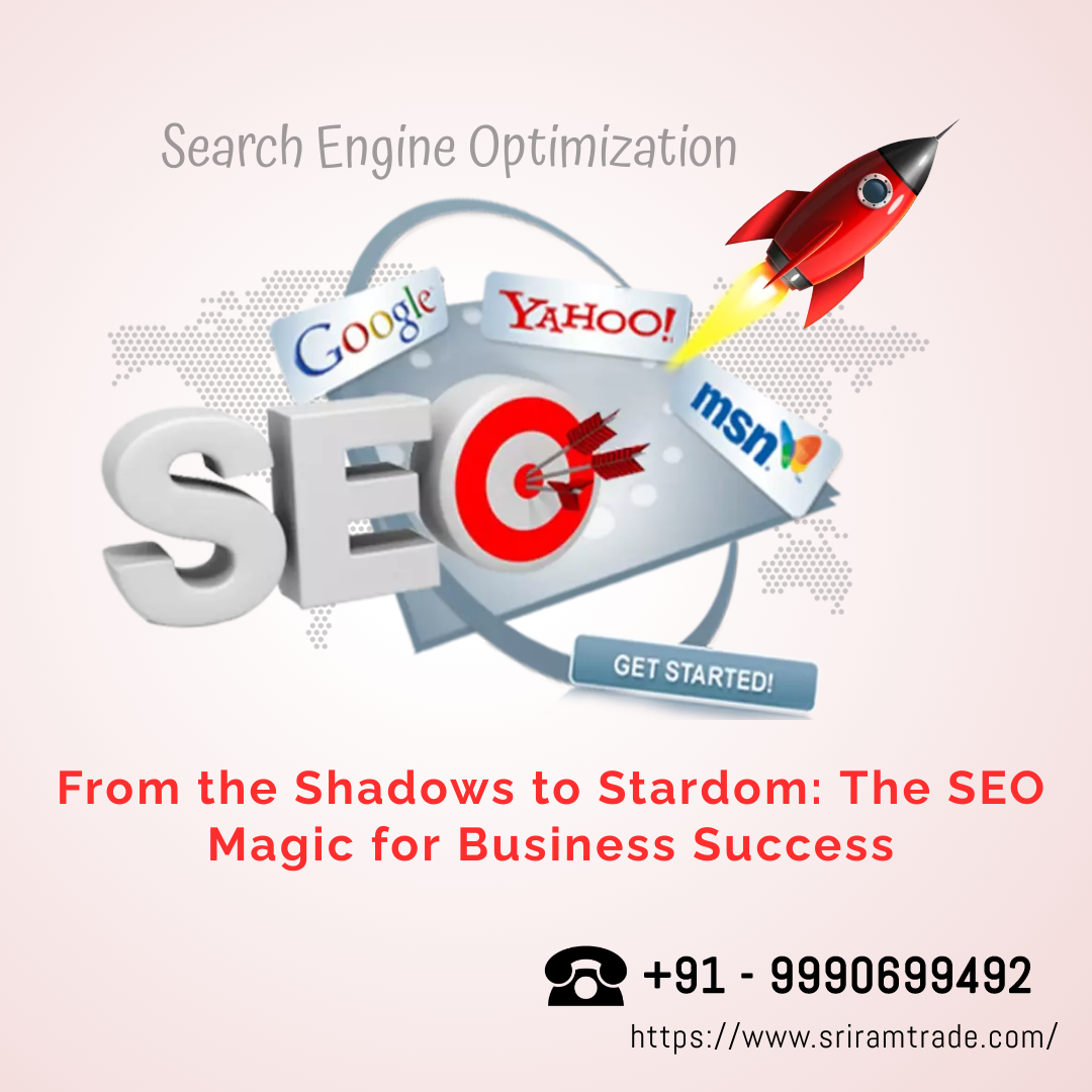 From the Shadows to Stardom: The SEO Magic for Business Success